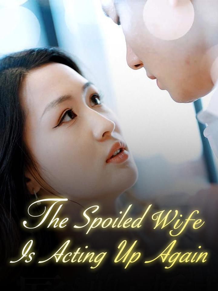The Spoiled Wife Is Acting Up Again poster