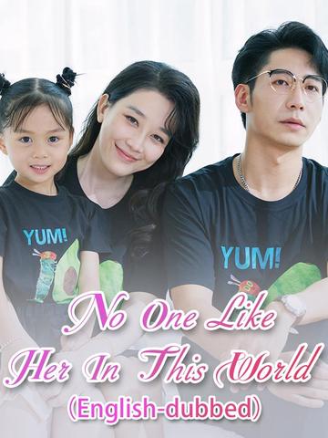 No One Like Her In This World(DUBBED)