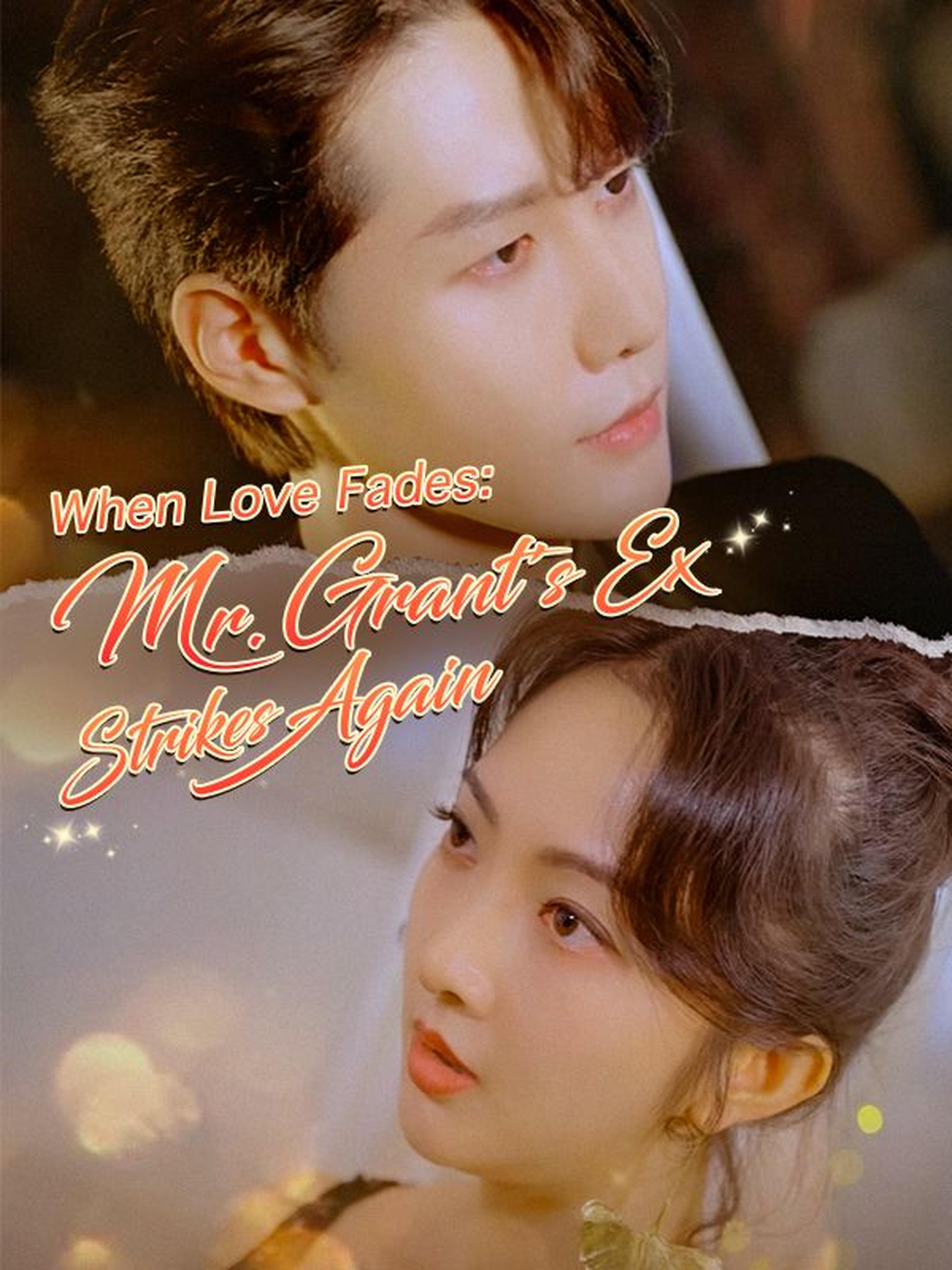 When Love Fades: Mr. Grant's Ex Strikes Again