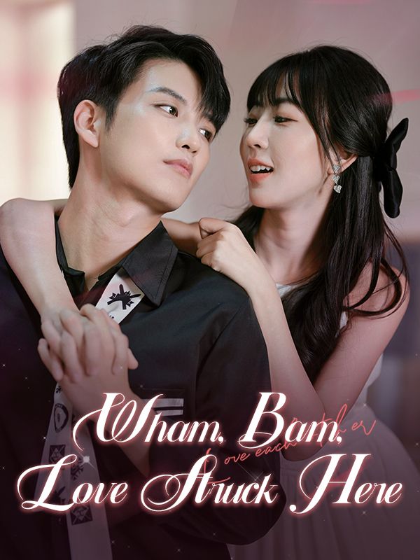 Wham, Bam, Love Struck Here