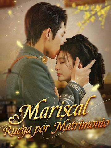 Mariscal Ruega por Matrimonio