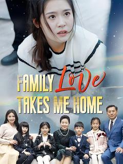 Family Love Takes Me Home