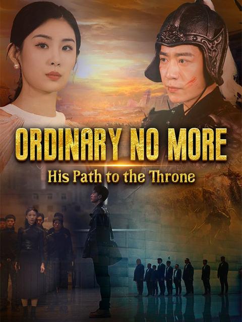 Ordinary No More: His Path to the Throne