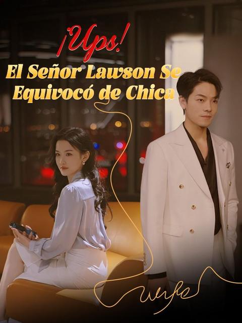 ¡Ups! El señor Lawson se equivocó de chica