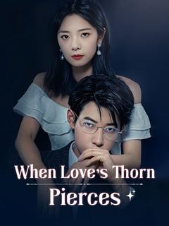 When Love's Thorn Pierces