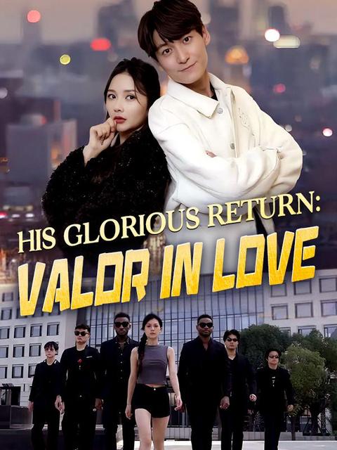 His Glorious Return: Valor in Love
