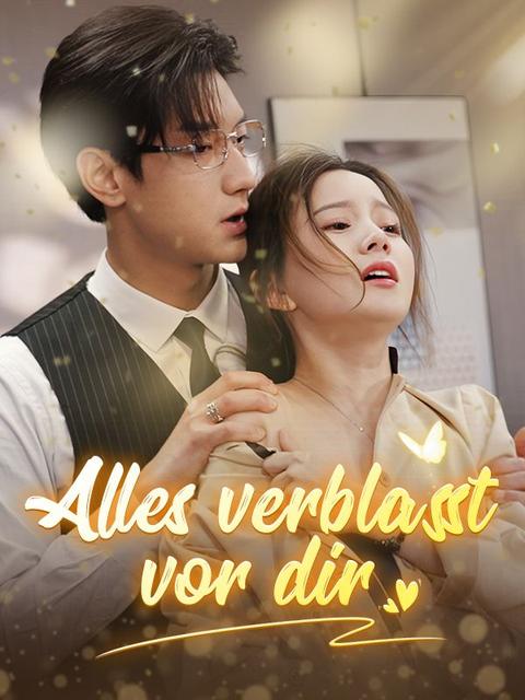 Alles verblasst vor dir