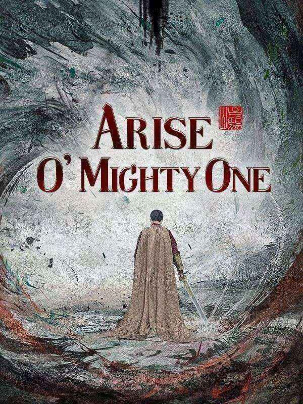 Arise, O' Mighty One