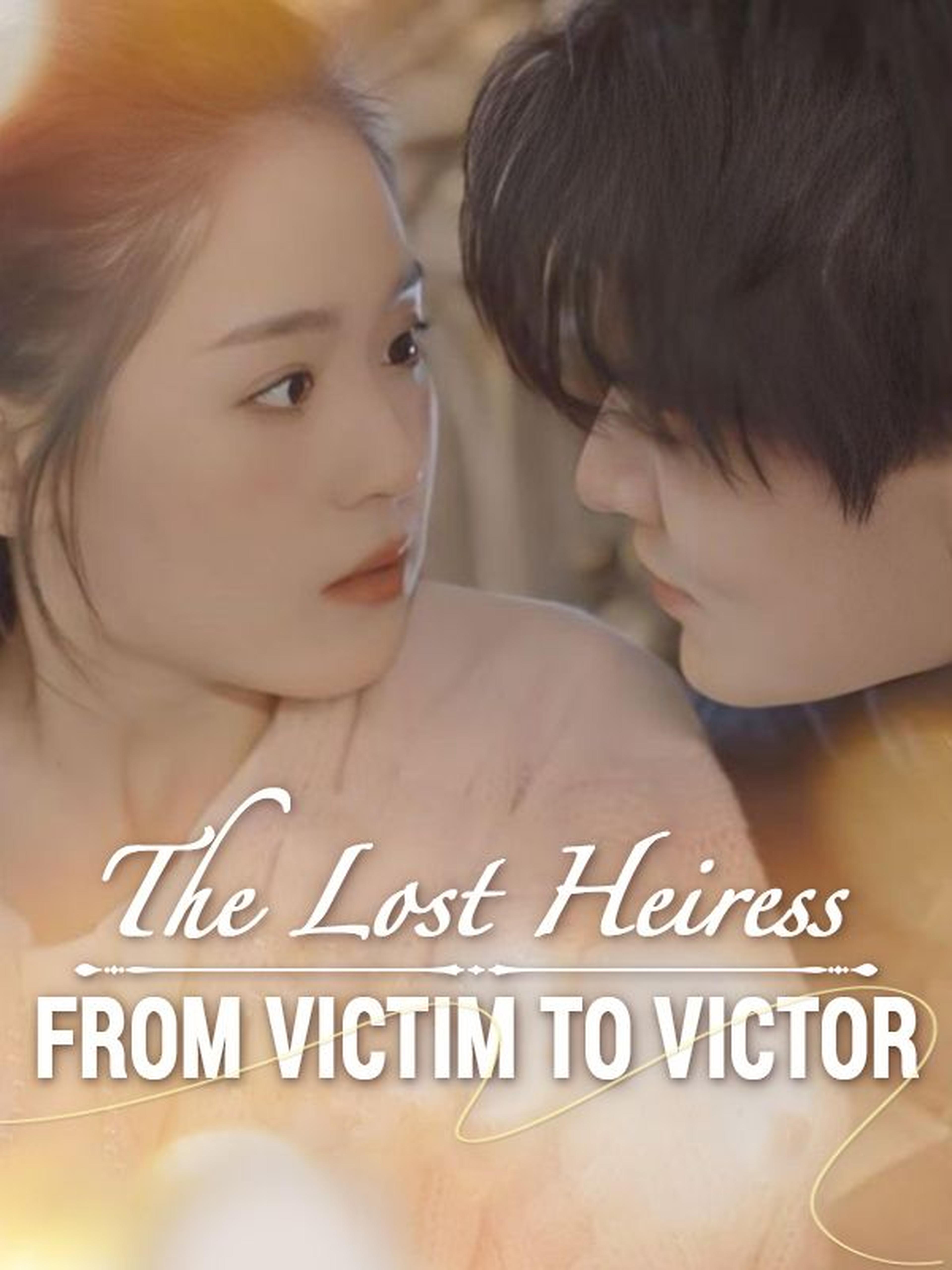 The Lost Heiress: From Victim to Victor