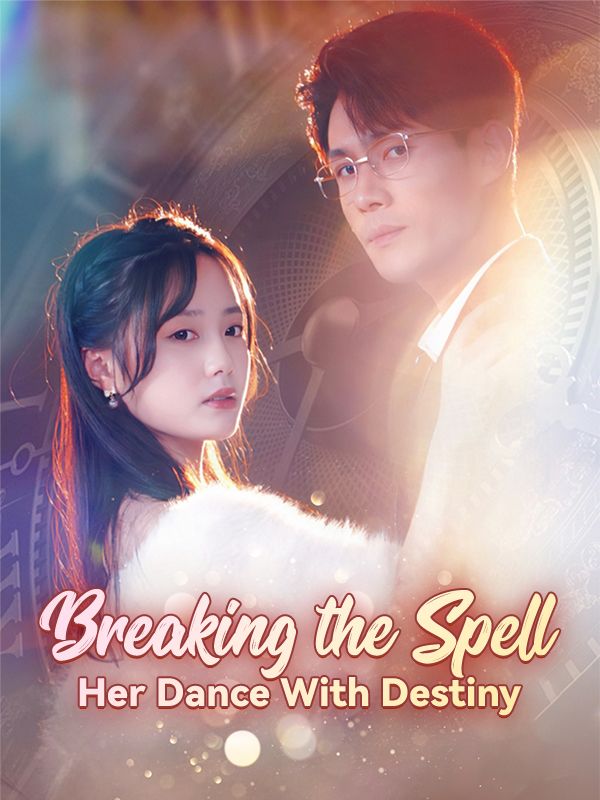 Breaking the Spell: Her Dance With Destiny