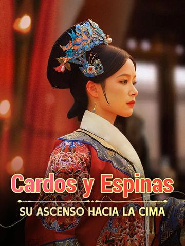 Cardos y Espinas: Su Ascenso hacia la Cima