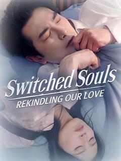 Switched Souls: Rekindling Our Love