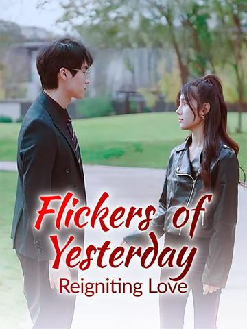 Flickers of Yesterday: Reigniting Love