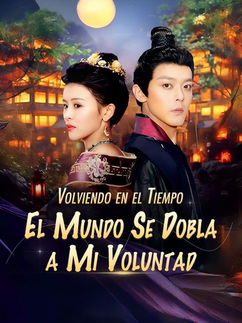 Volviendo en el Tiempo: El Mundo Se Dobla a Mi Voluntad