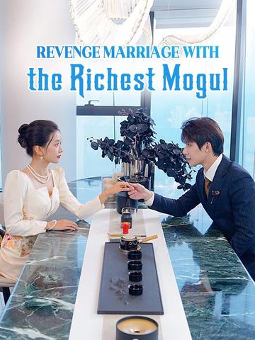 Revenge Marriage With the Richest Mogul