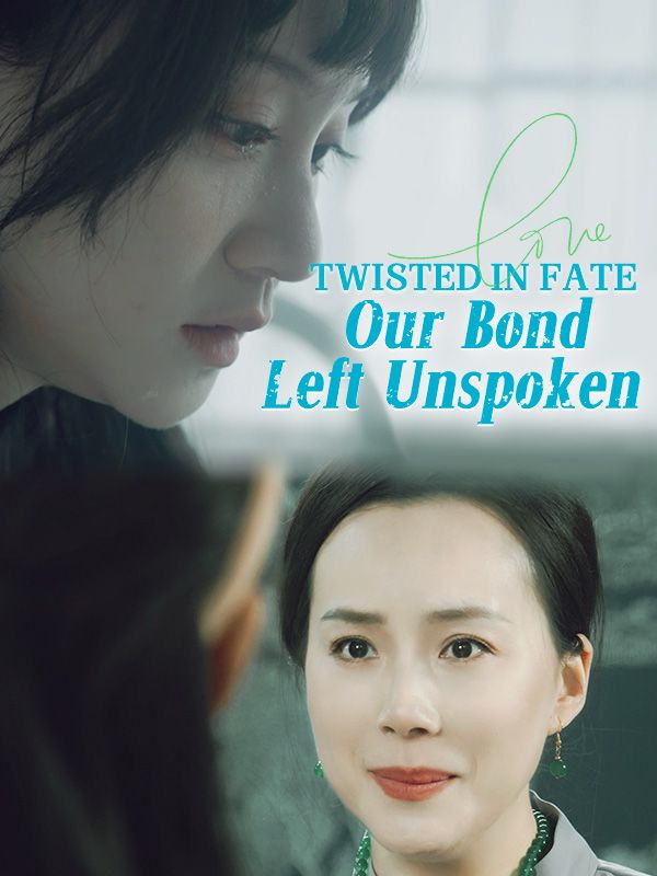 Twisted in Fate: Our Bond Left Unspoken