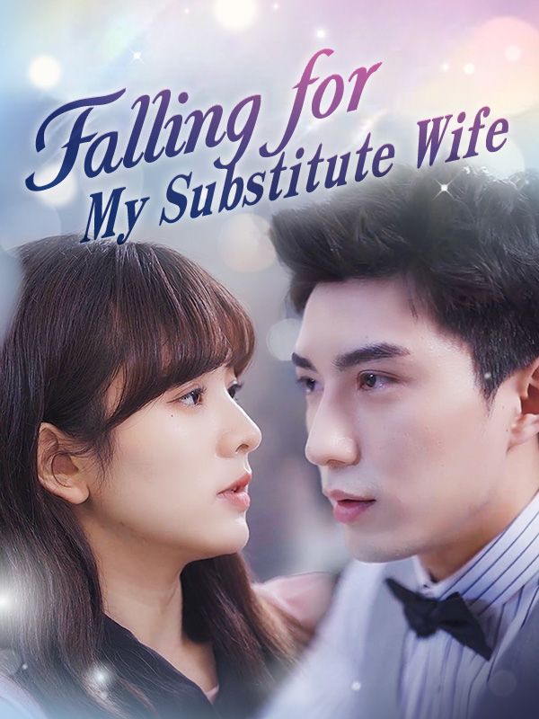 Falling for My Substitute Wife