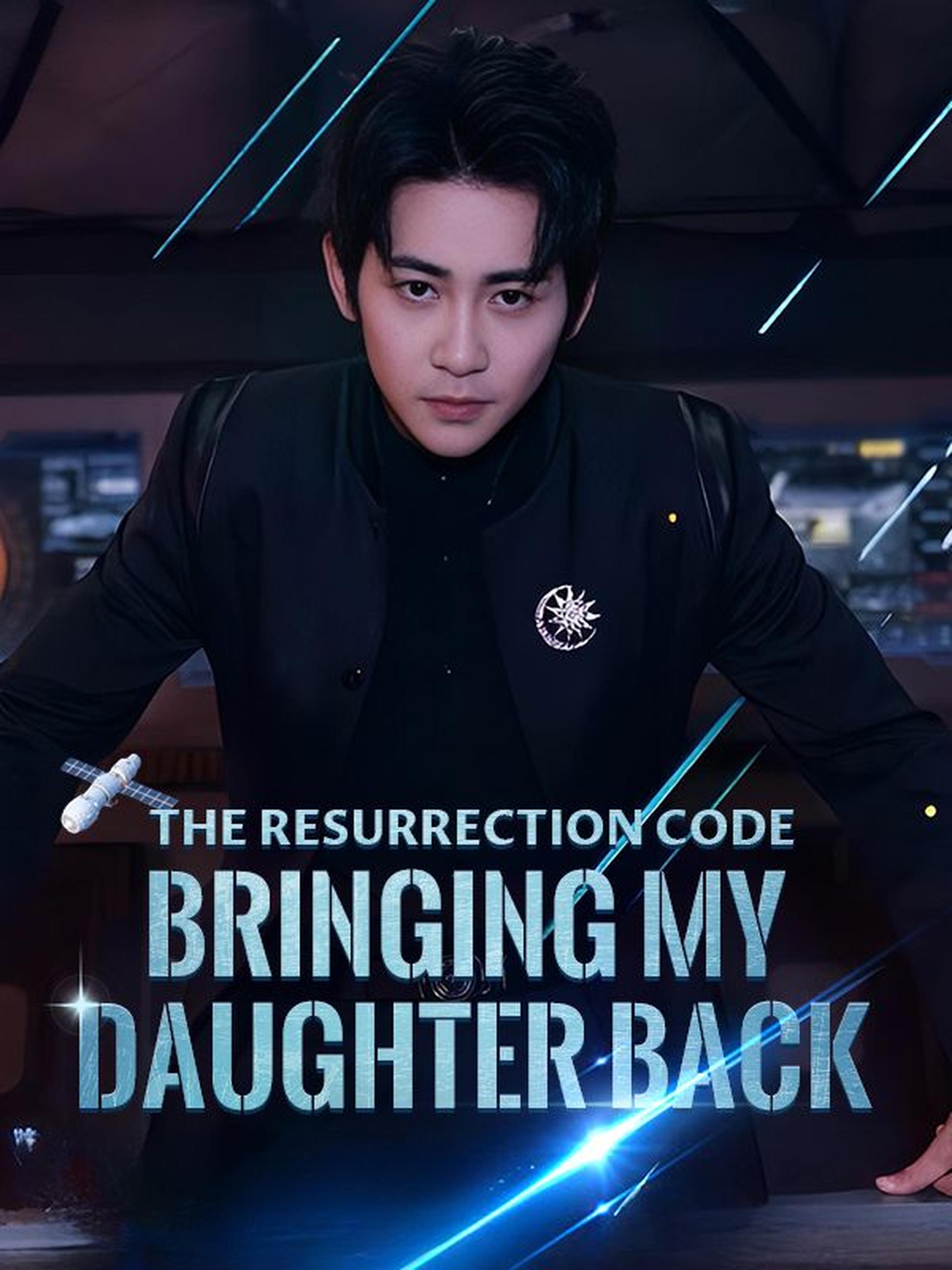 The Resurrection Code: Bringing My Daughter Back