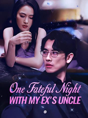 One Fateful Night With My Ex's Uncle