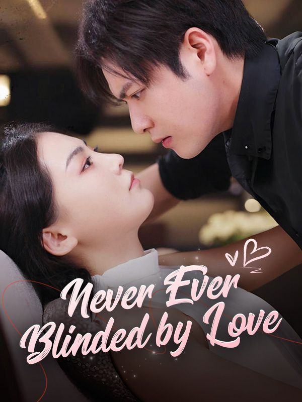 Never Ever Blinded by Love