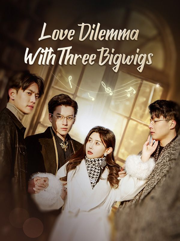 Love Dilemma With Three Bigwigs