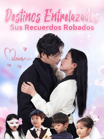 Destinos Entrelazados: Sus Recuerdos Robados