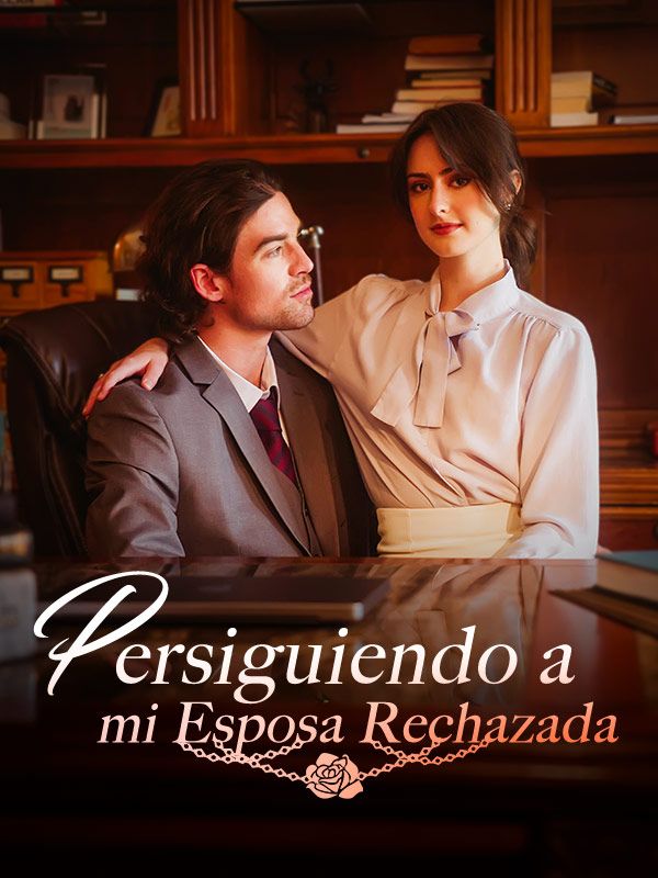 Persiguiendo a mi Esposa Rechazada