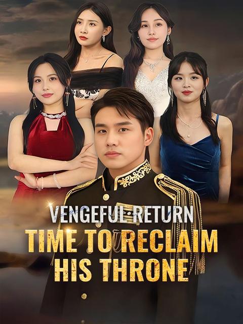 Vengeful Return: Time to Reclaim His Throne