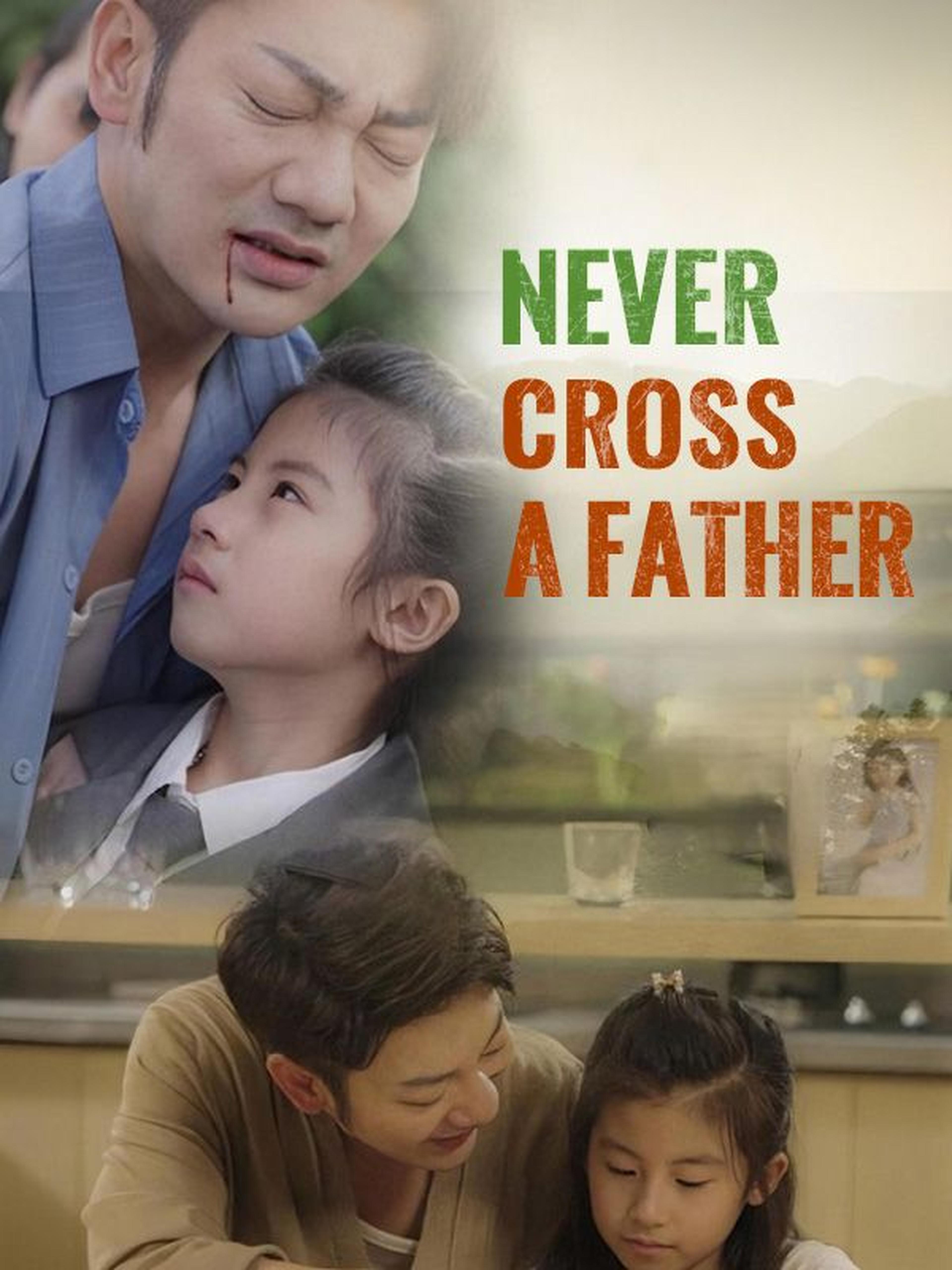 Never Cross a Father