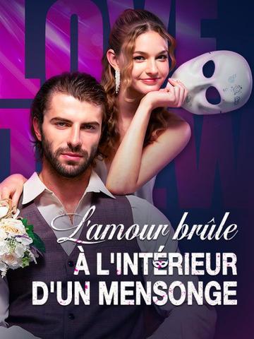 L'amour brûle à l'intérieur d'un mensonge