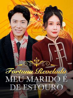 Fortuna Revelada: Meu Marido é de Estouro