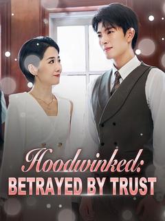 Hoodwinked: Betrayed by Trust