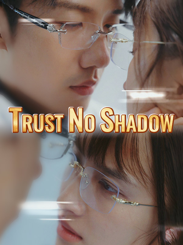 Trust No Shadow