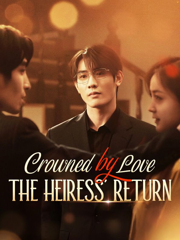 Crowned by Love: The Heiress' Return