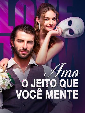 Amo o Jeito que Você Mente