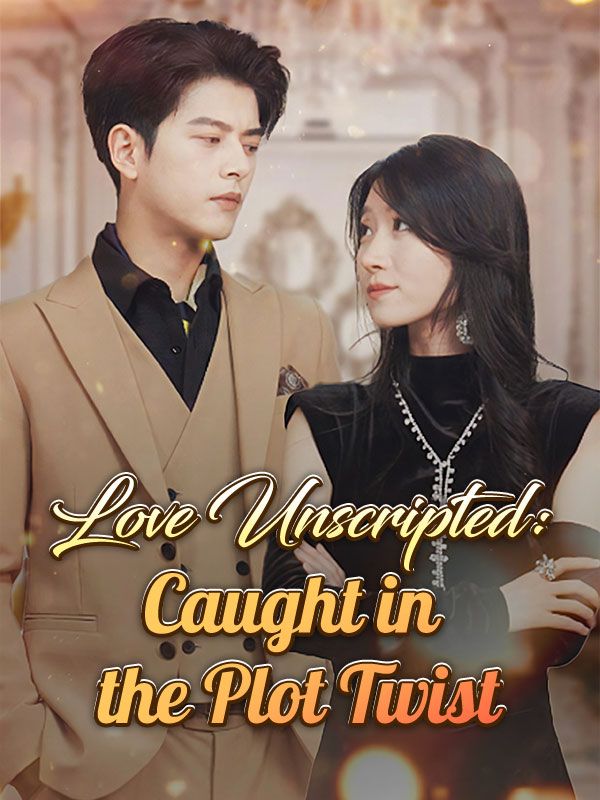 Love Unscripted: Caught in the Plot Twist