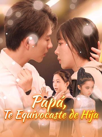Papá, Te Equivocaste de Hija