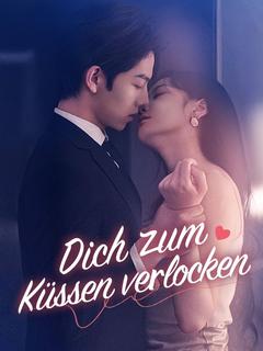 Dich zum Küssen verlocken