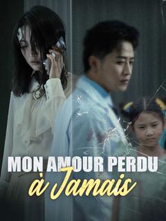 Mon Amour Perdu à Jamais