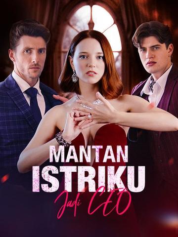 Mantan Istriku Jadi CEO