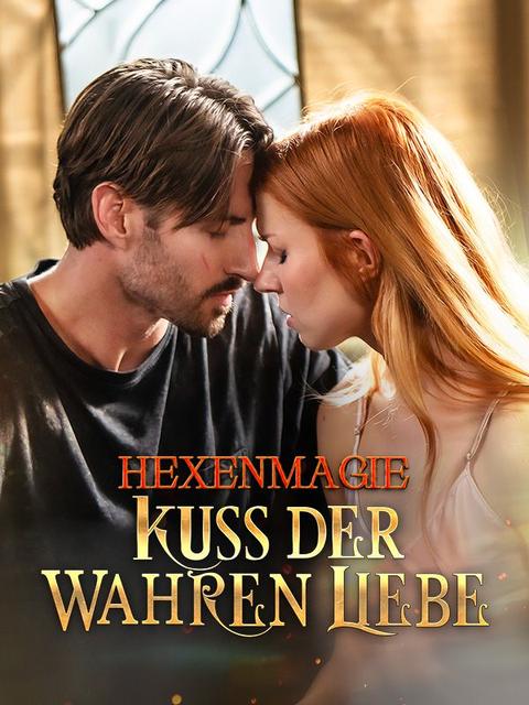 Hexenmagie: Kuss der wahren Liebe