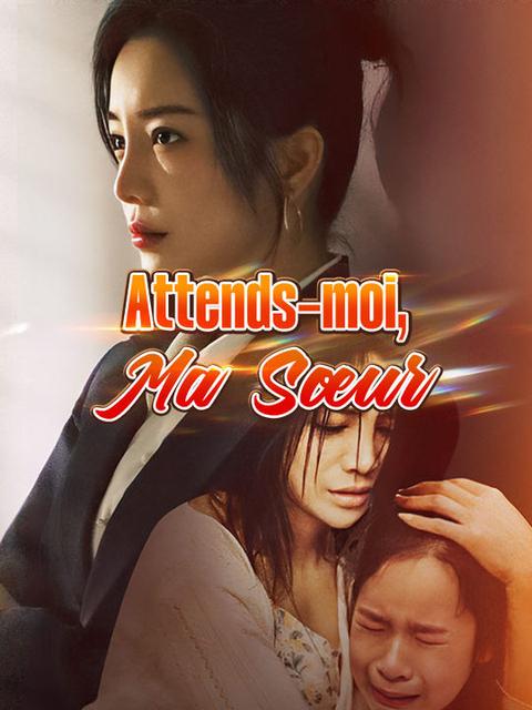 Attends-moi, Ma Sœur