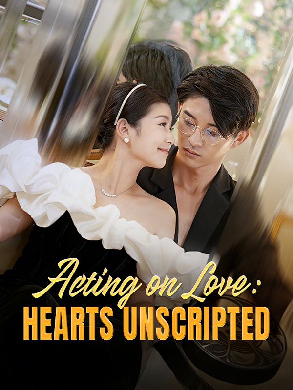 Acting on Love: Hearts Unscripted