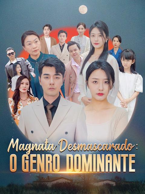 Magnata Desmascarado: O Genro Dominante