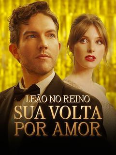 Leão no Reino: Sua Volta por Amor