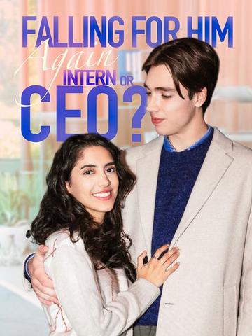 Falling for Him Again: Intern or CEO?