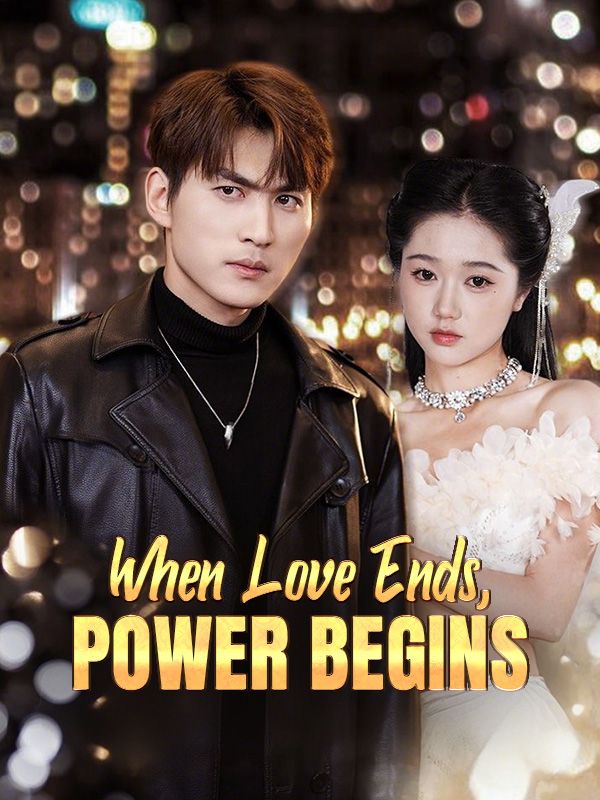 When Love Ends, Power Begins