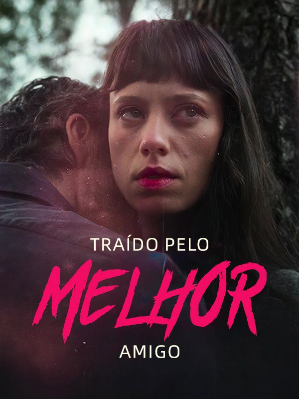 Traído Pelo Melhor Amigo