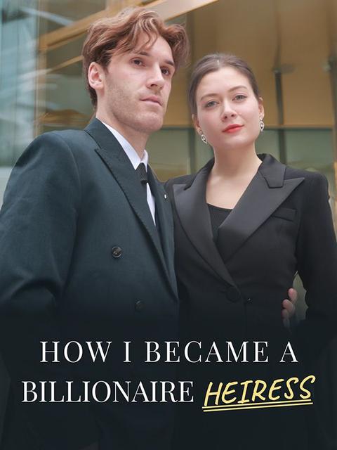 How I Became a Billionaire Heiress