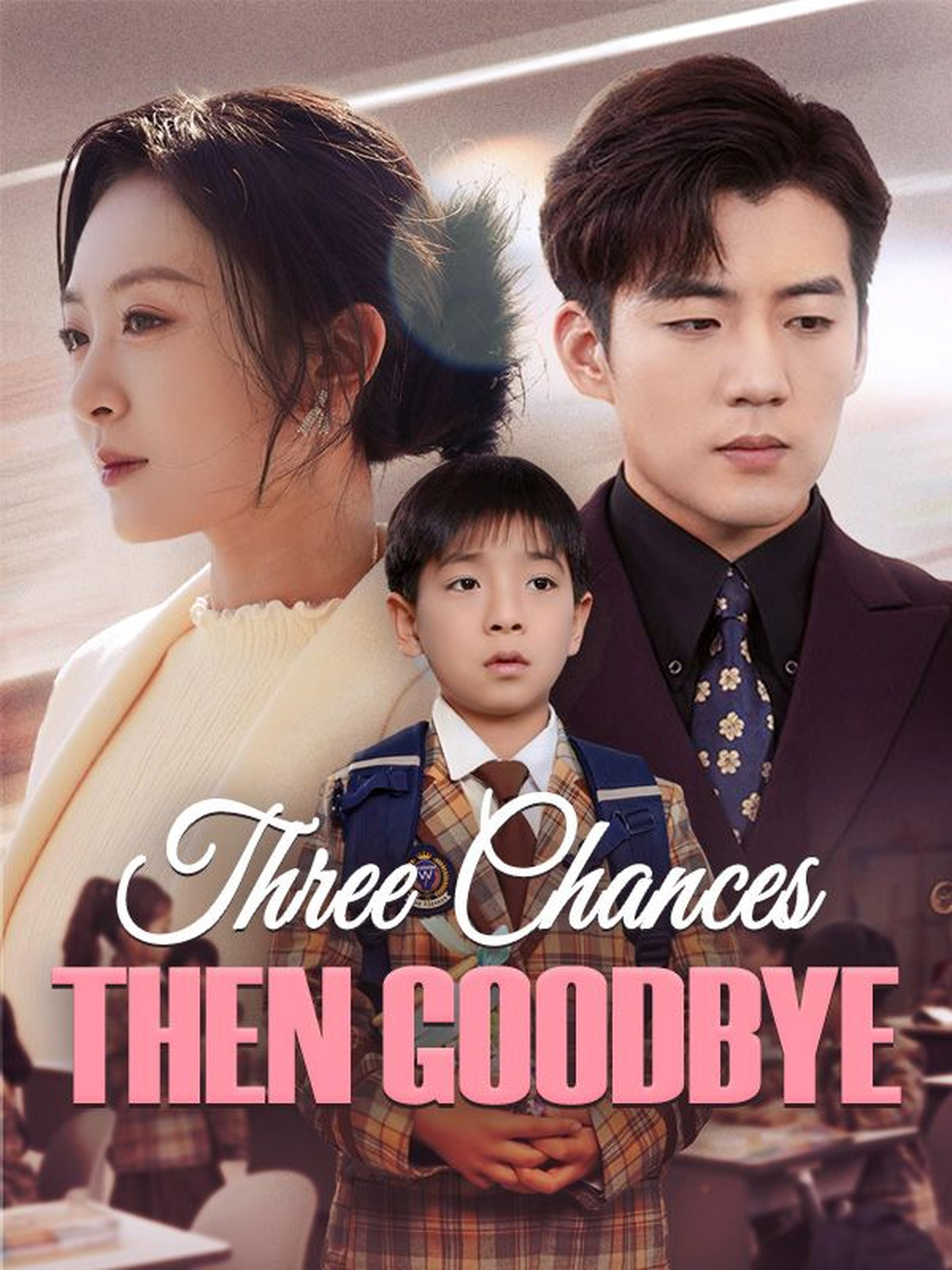 Three Chances, Then Goodbye
